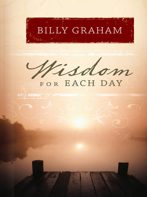 Title details for Wisdom for Each Day by Billy Graham - Wait list
